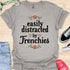 Easily distracted by frenchies - V7 - Beautiful T-Shirt